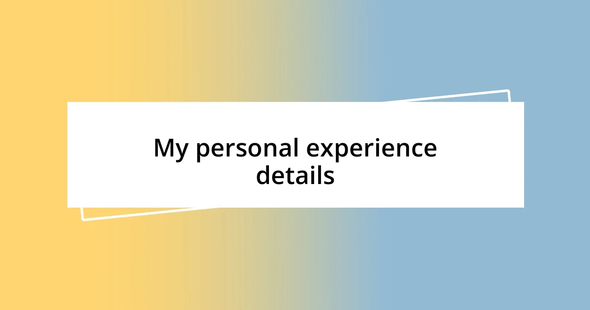 My personal experience details