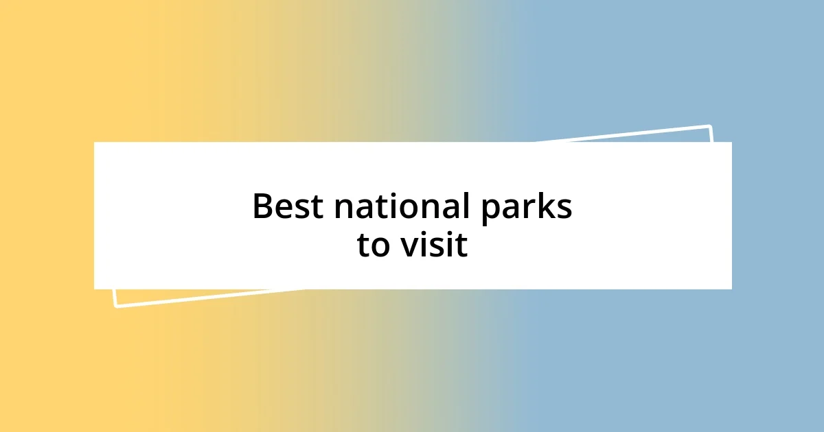 Best national parks to visit