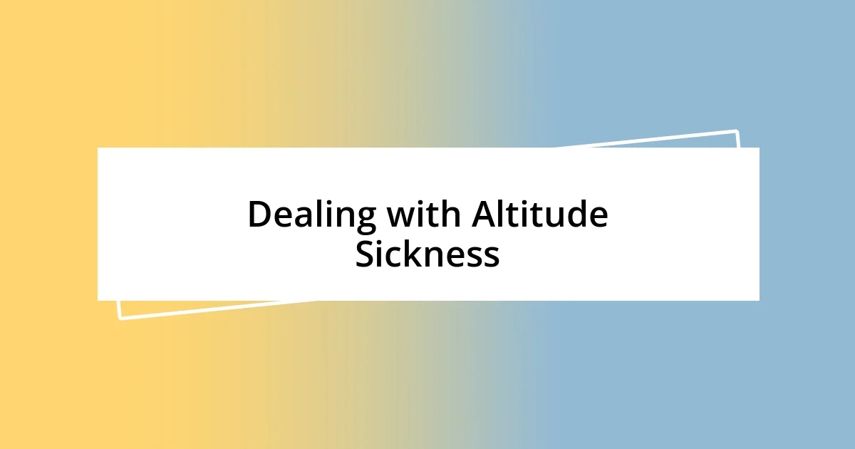 Dealing with Altitude Sickness