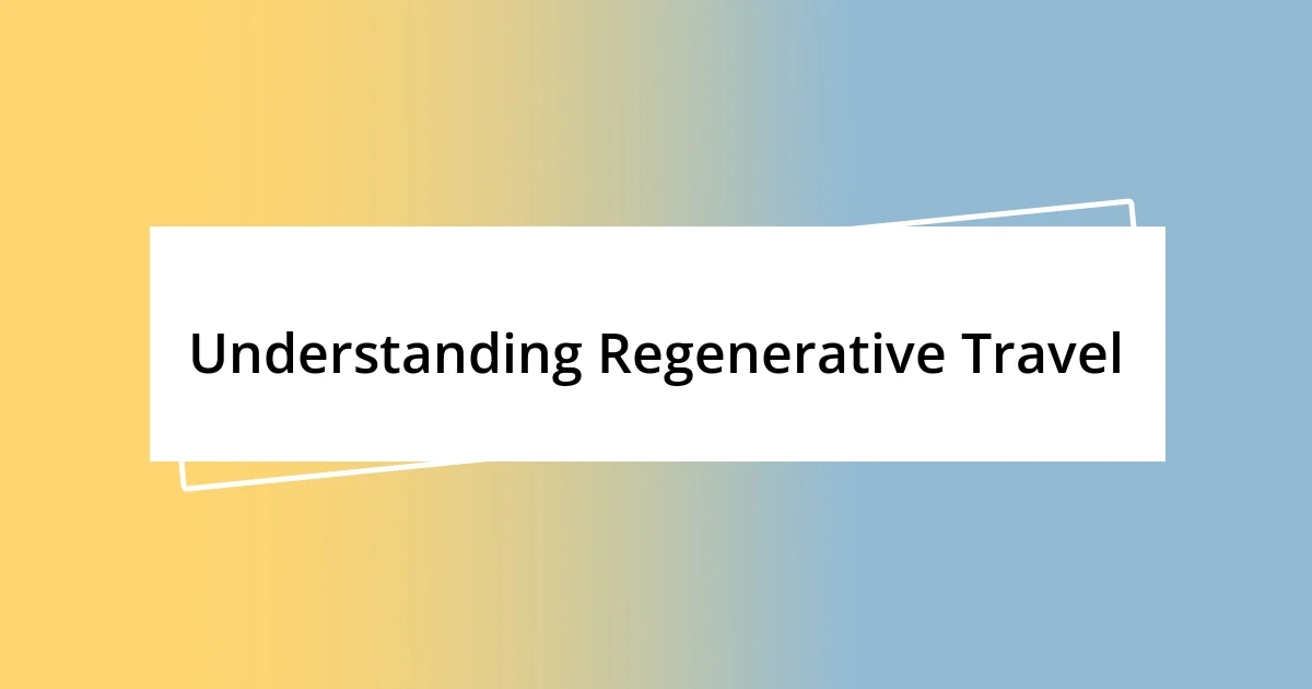 Understanding Regenerative Travel