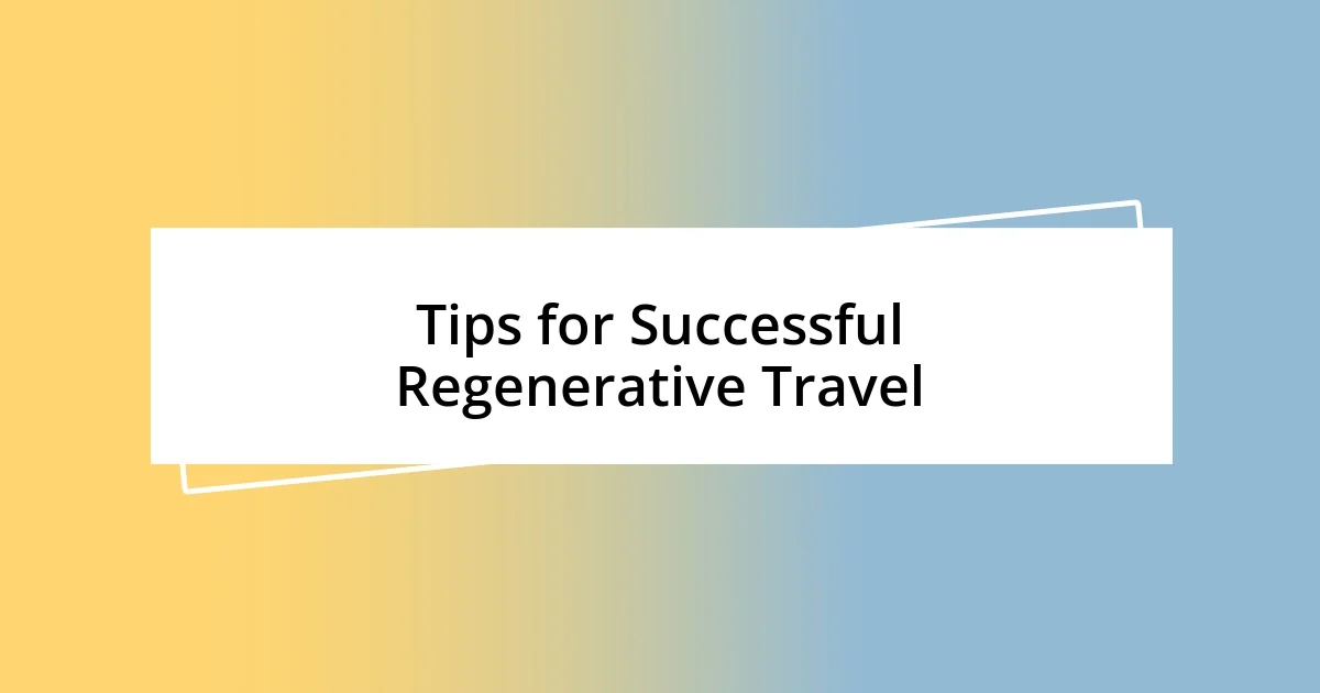 Tips for Successful Regenerative Travel