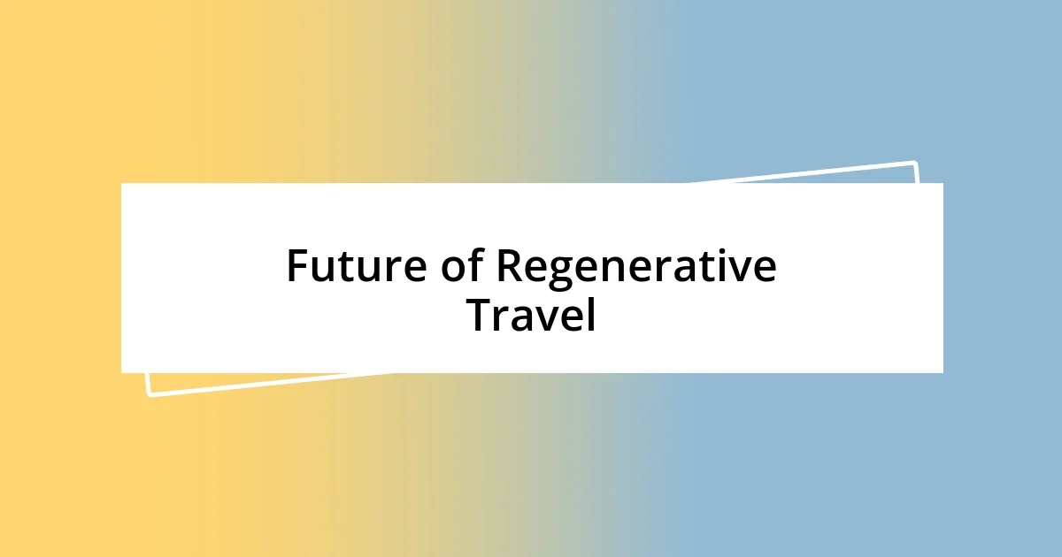 Future of Regenerative Travel