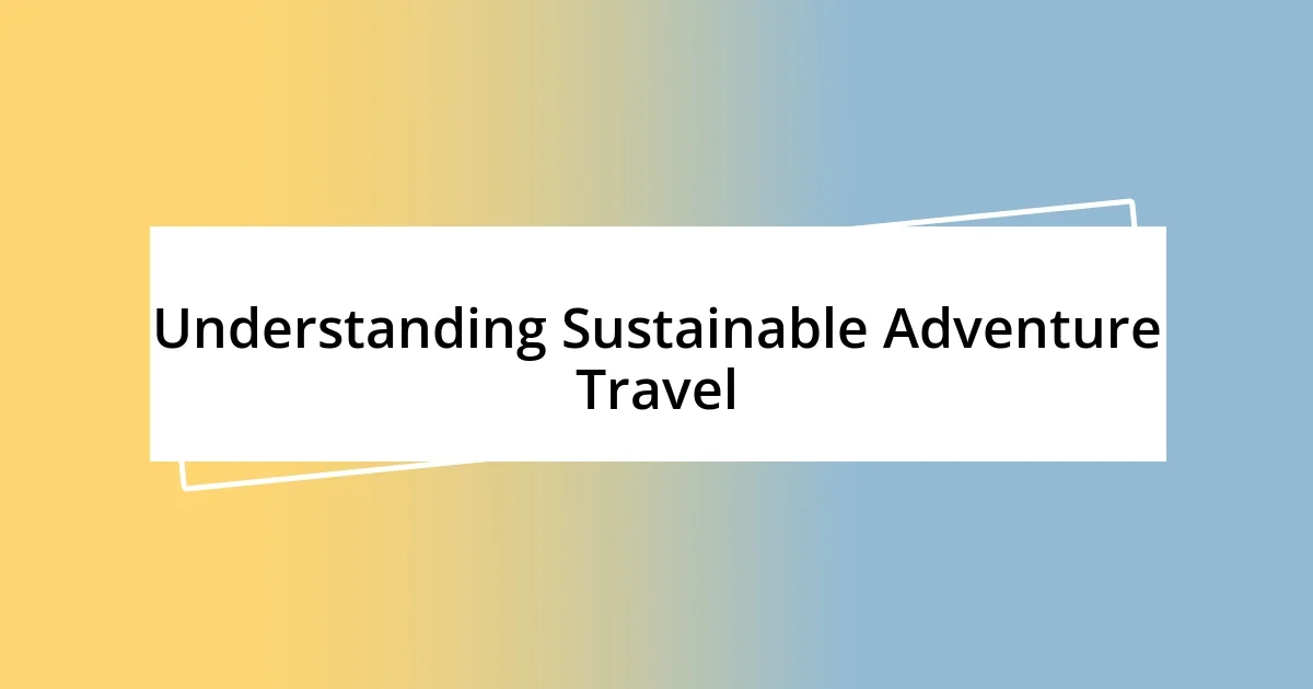 Understanding Sustainable Adventure Travel