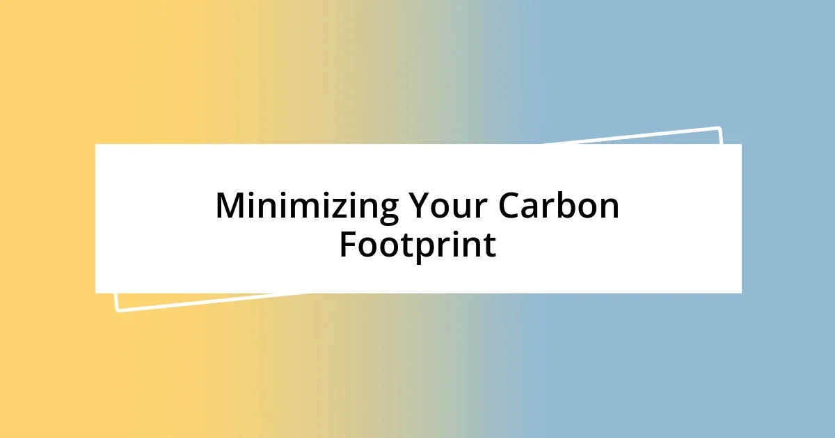 Minimizing Your Carbon Footprint