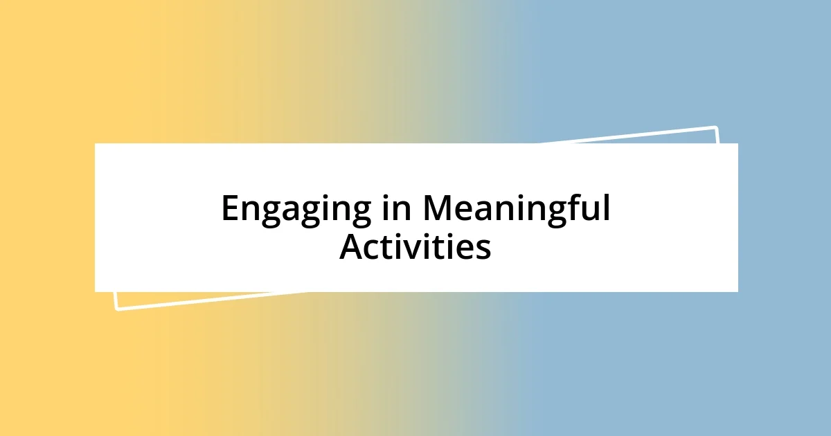 Engaging in Meaningful Activities