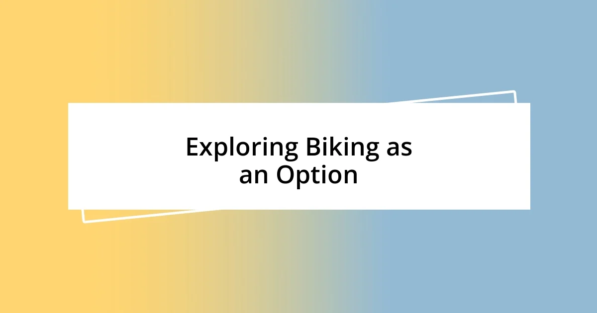 Exploring Biking as an Option