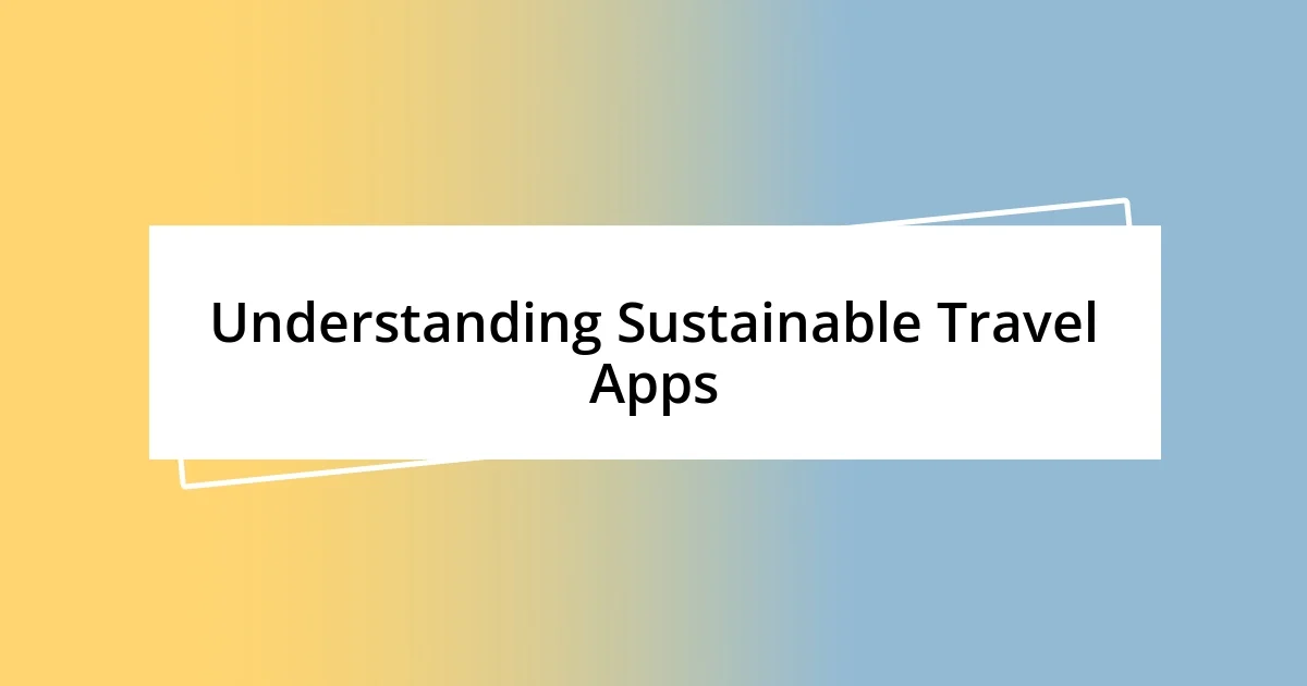 Understanding Sustainable Travel Apps