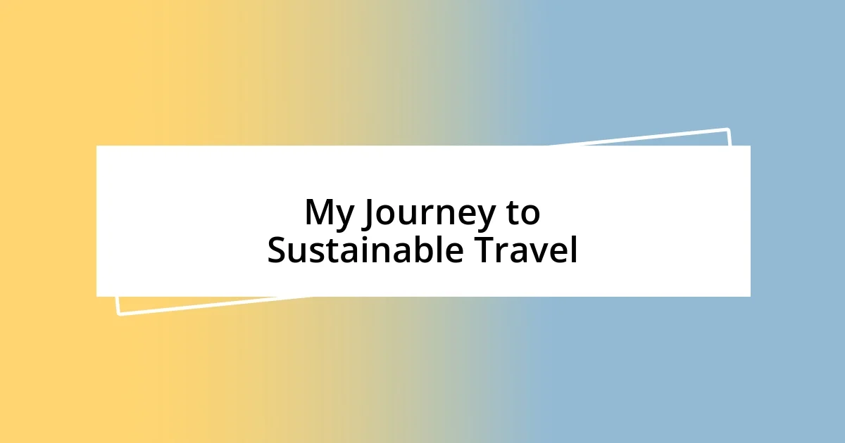 My Journey to Sustainable Travel