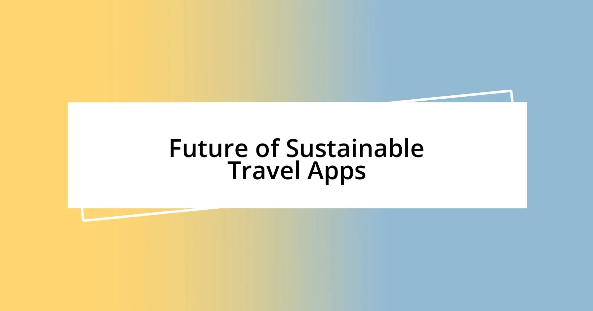 Future of Sustainable Travel Apps