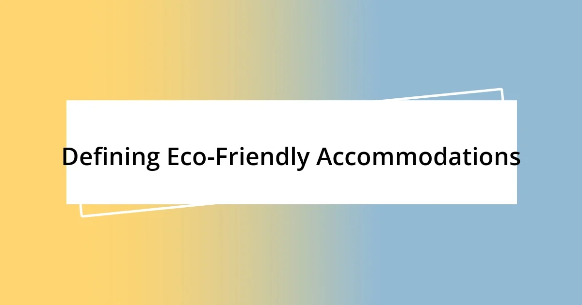 Defining Eco-Friendly Accommodations