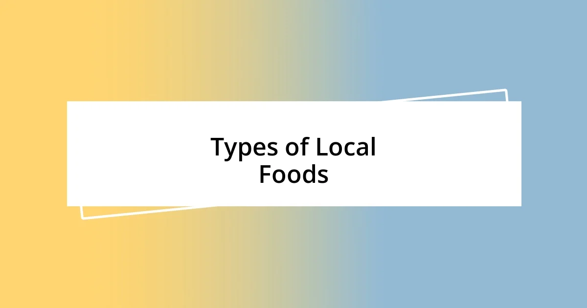 Types of Local Foods