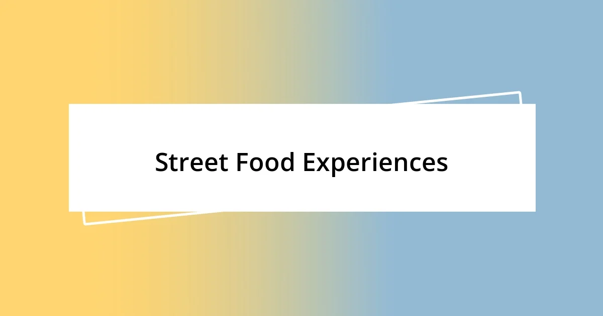 Street Food Experiences