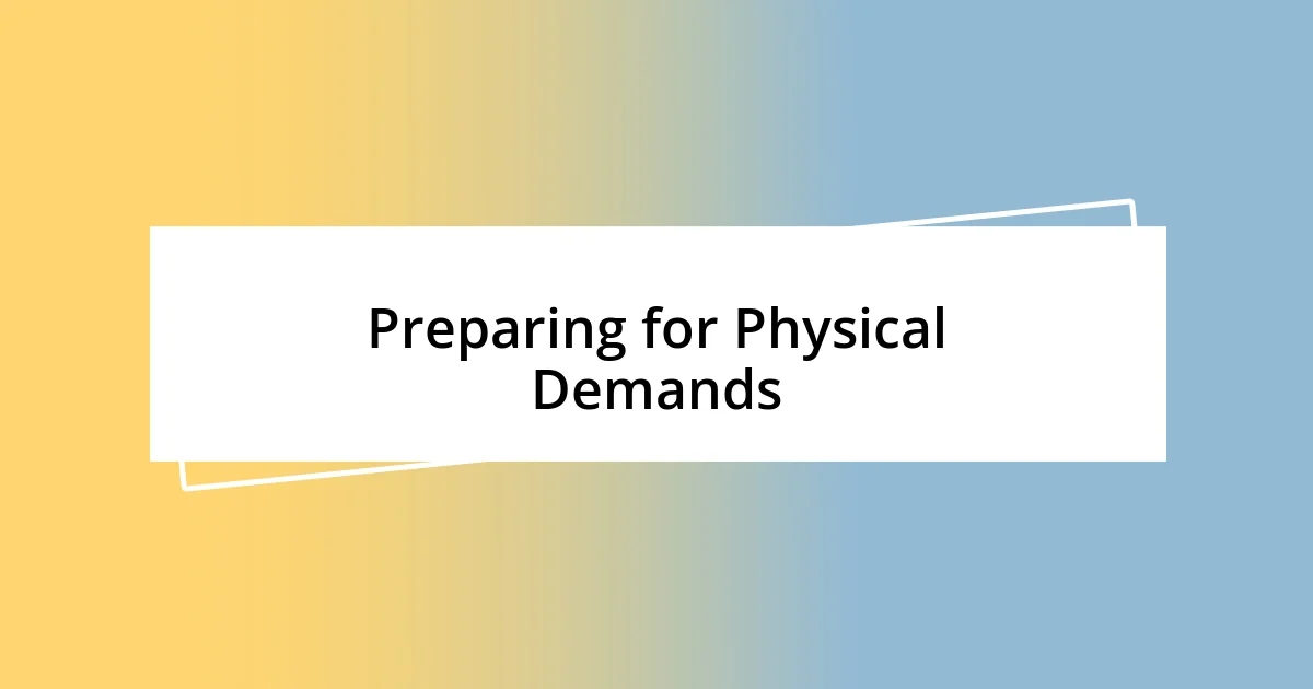 Preparing for Physical Demands