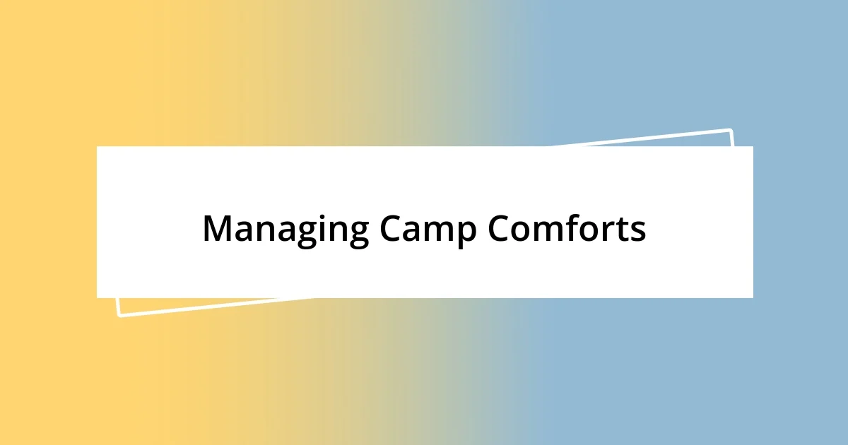 Managing Camp Comforts