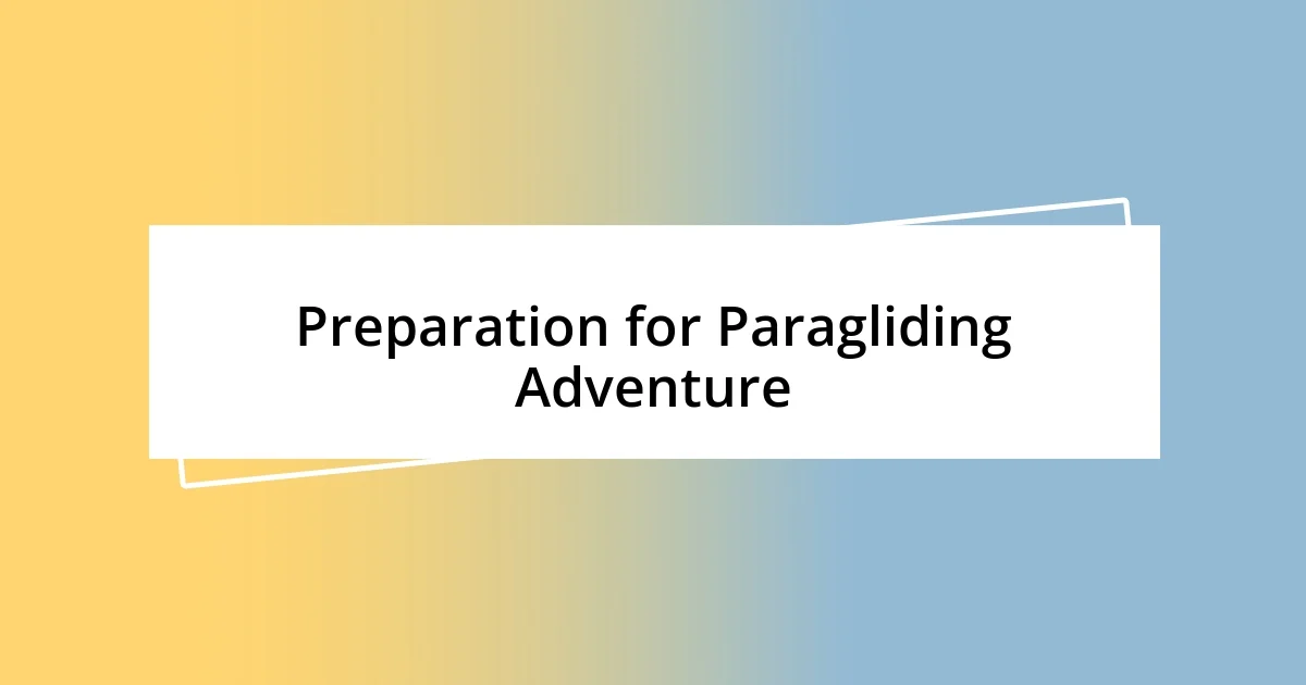 Preparation for Paragliding Adventure