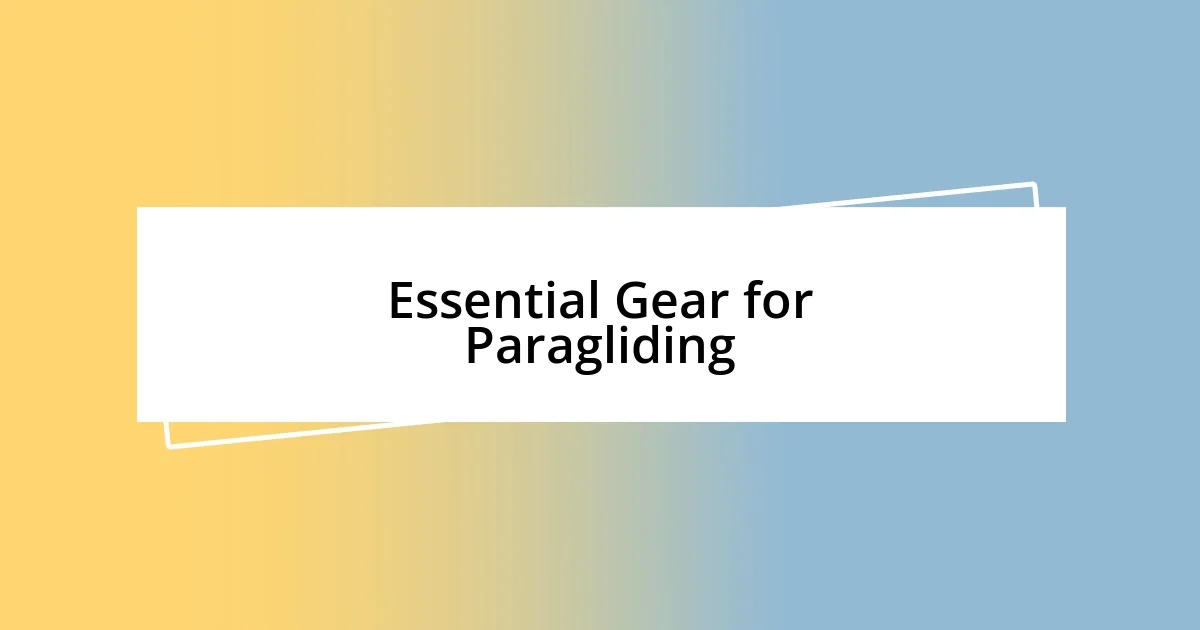 Essential Gear for Paragliding