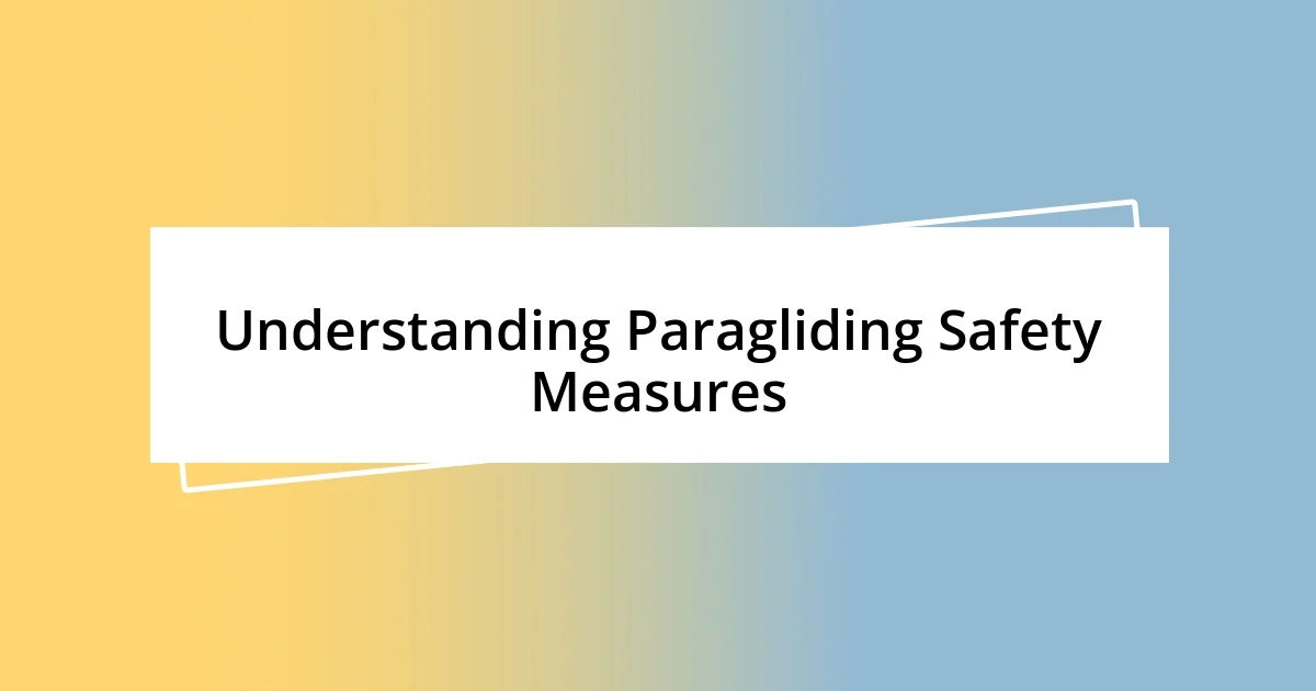 Understanding Paragliding Safety Measures