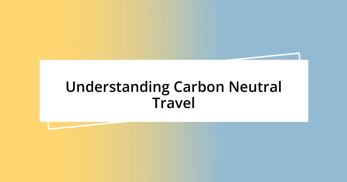 Understanding Carbon Neutral Travel