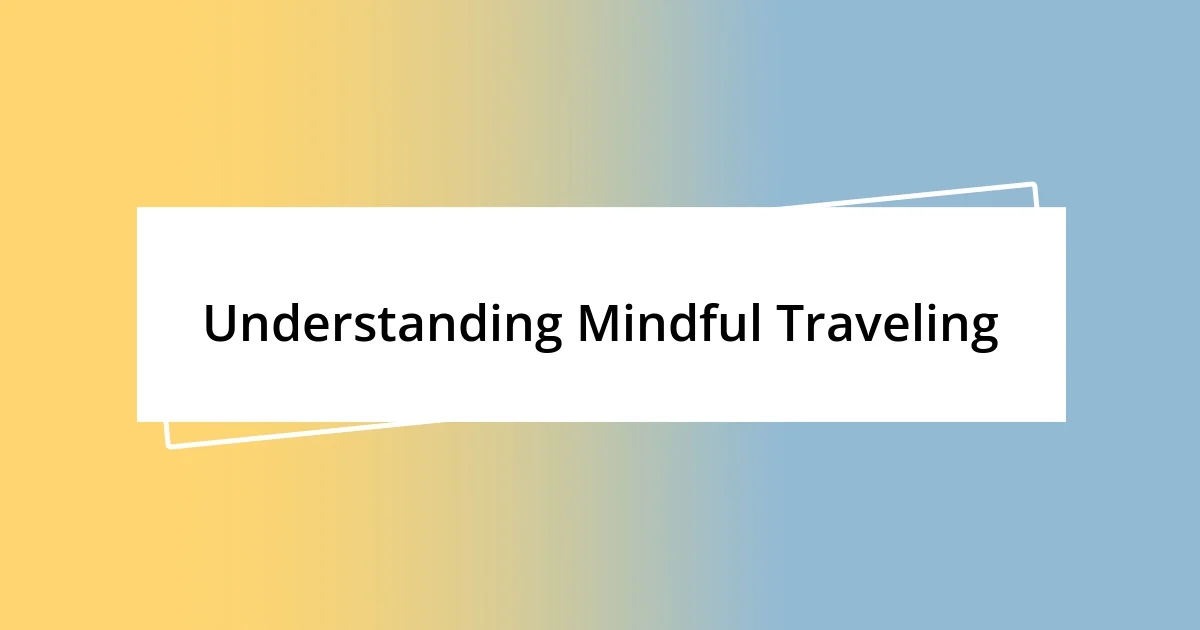 Understanding Mindful Traveling