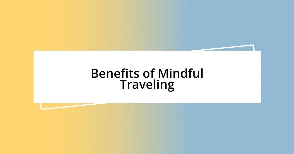 Benefits of Mindful Traveling