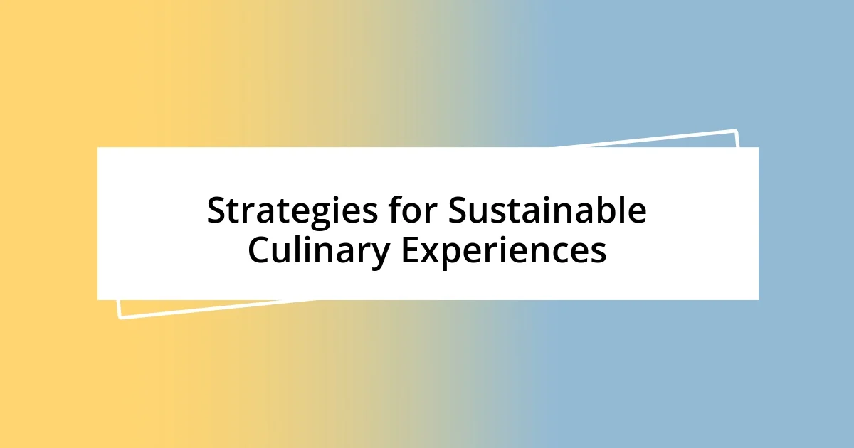 Strategies for Sustainable Culinary Experiences