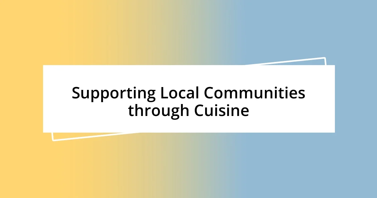 Supporting Local Communities through Cuisine