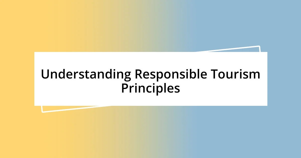 Understanding Responsible Tourism Principles