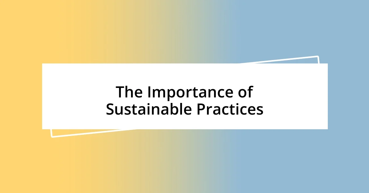 The Importance of Sustainable Practices