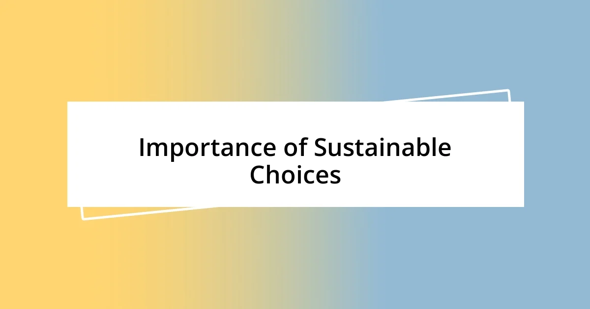 Importance of Sustainable Choices