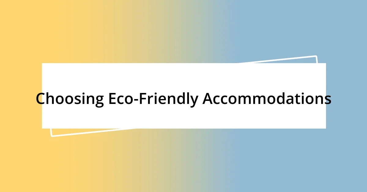 Choosing Eco-Friendly Accommodations