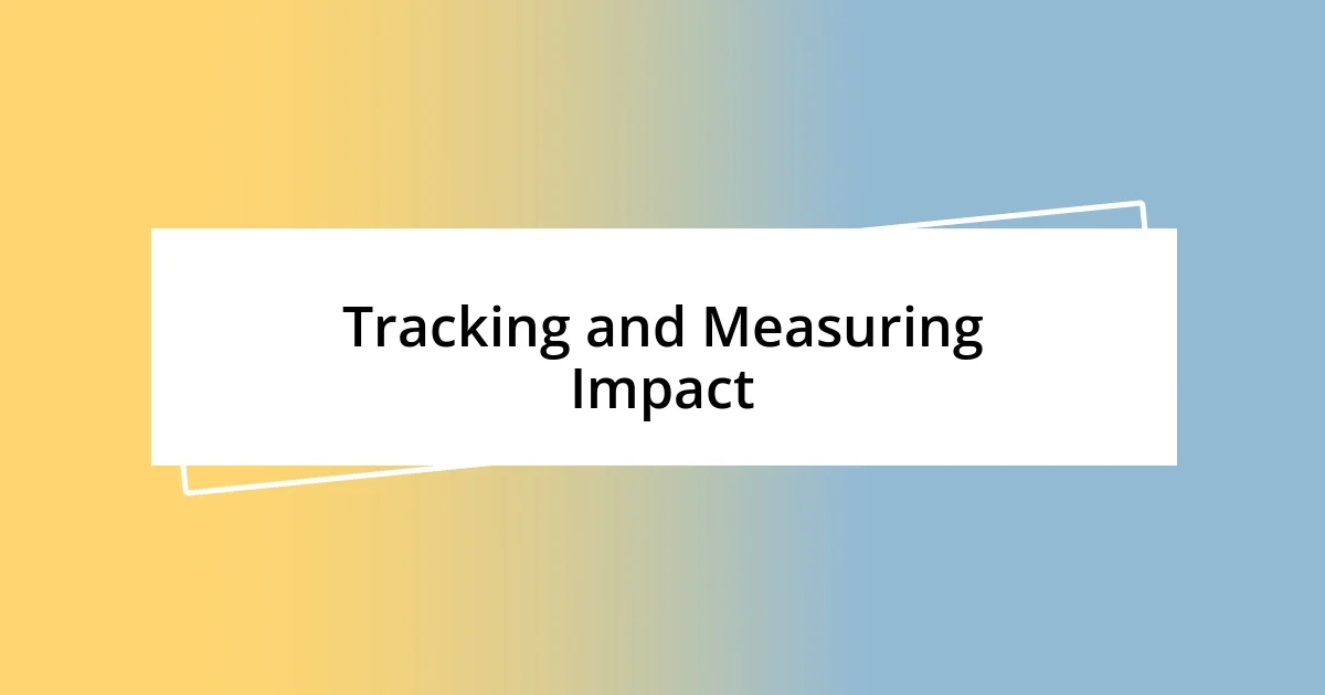 Tracking and Measuring Impact