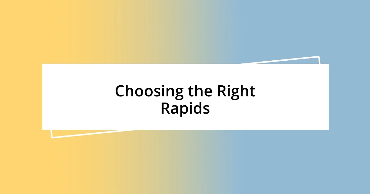 Choosing the Right Rapids