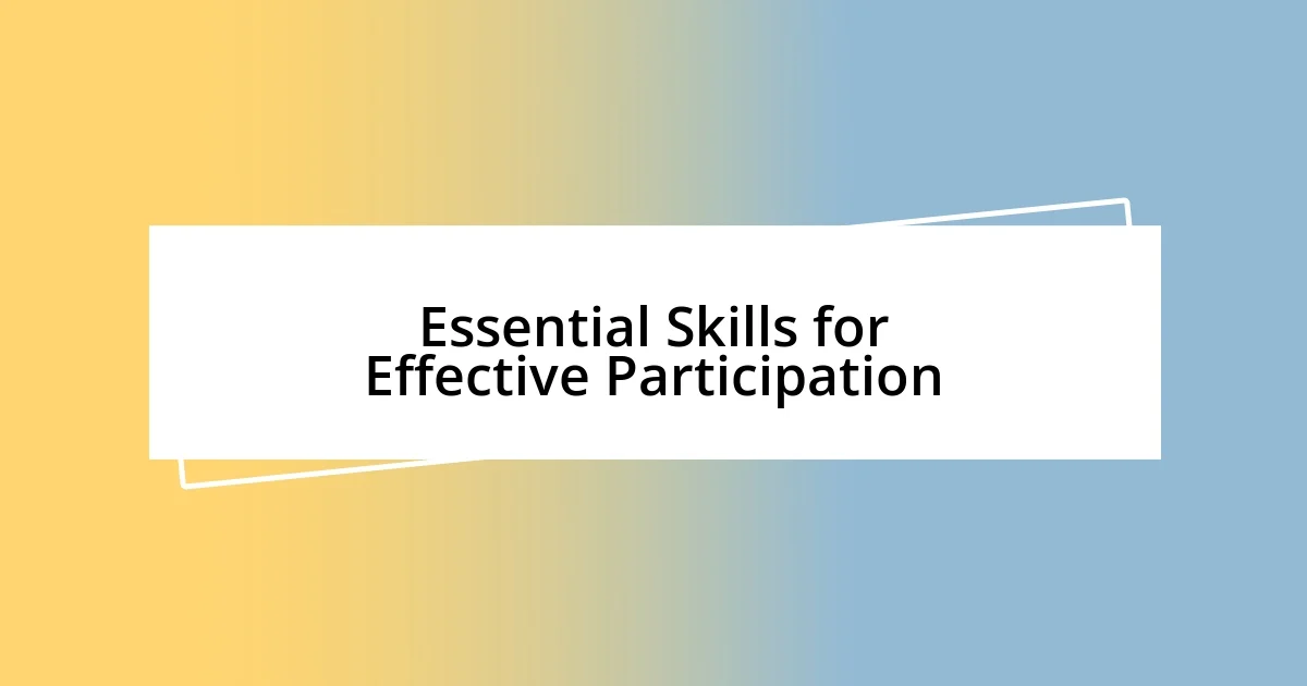 Essential Skills for Effective Participation