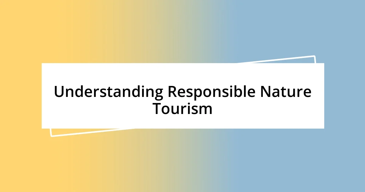 Understanding Responsible Nature Tourism