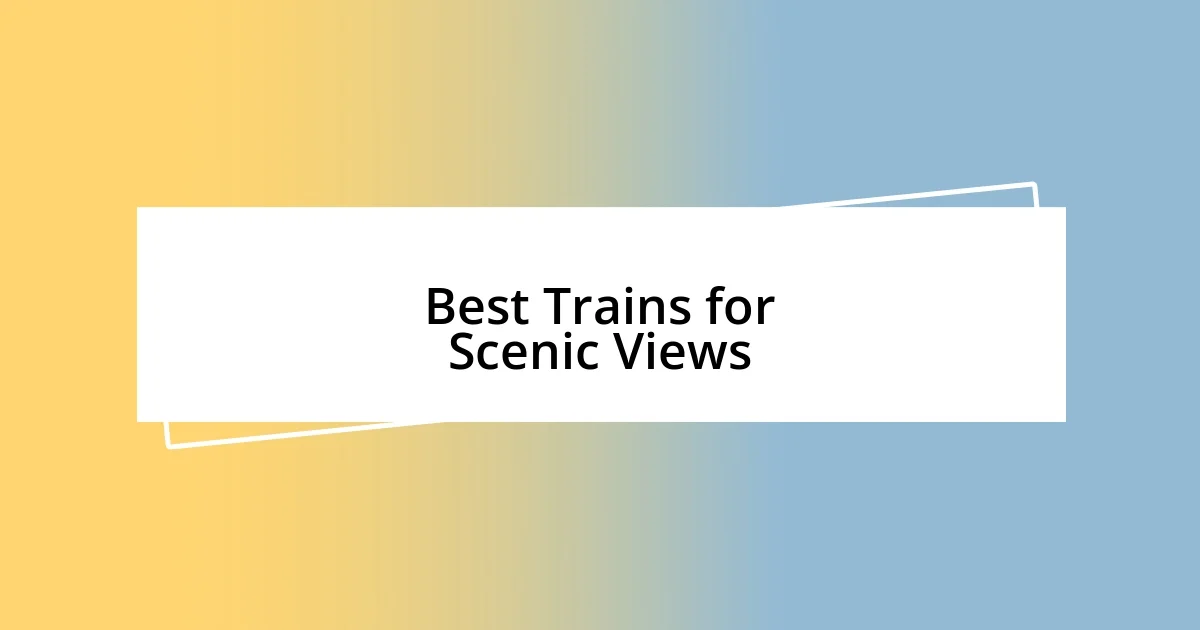 Best Trains for Scenic Views