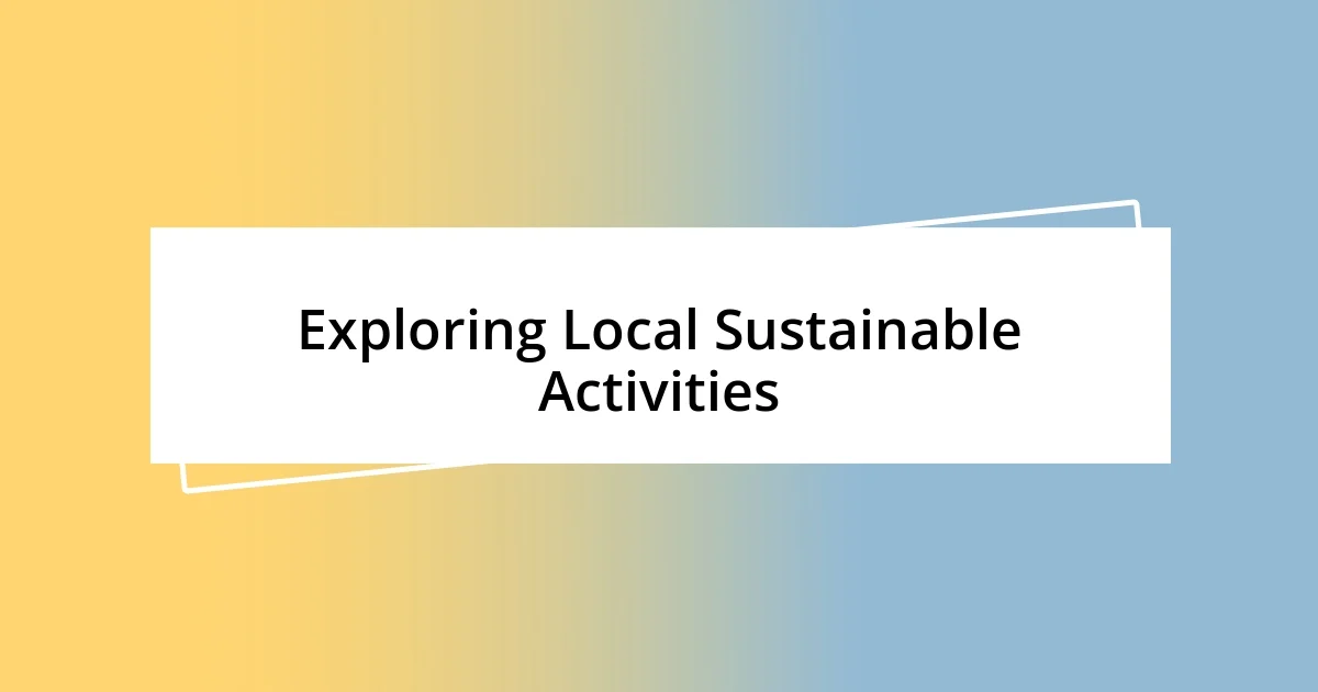 Exploring Local Sustainable Activities