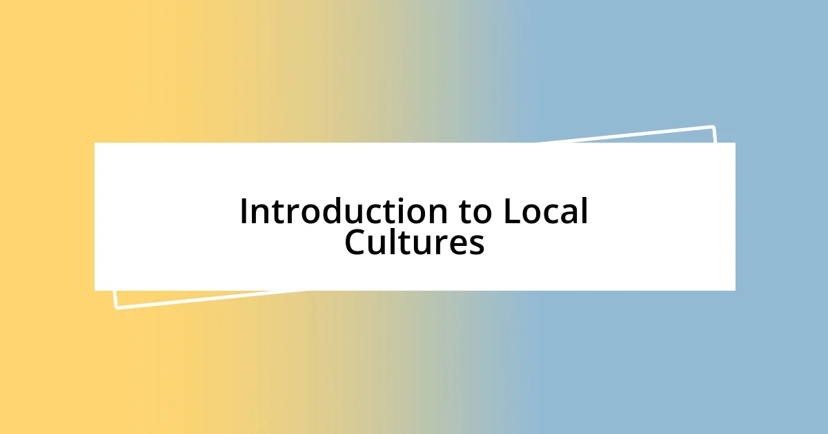 Introduction to Local Cultures