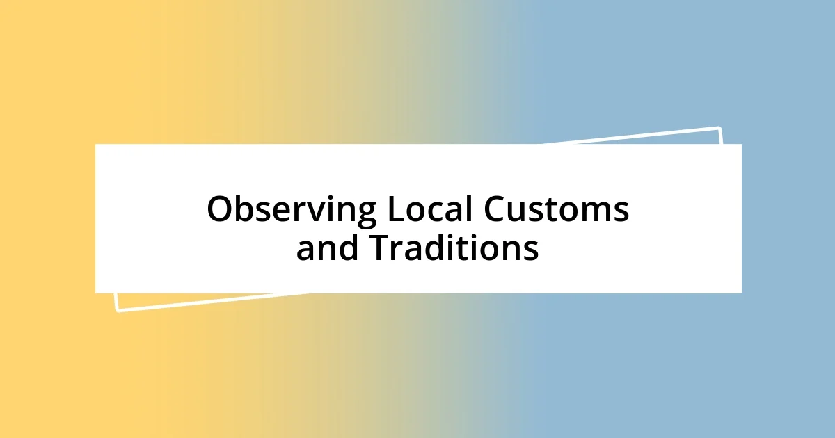 Observing Local Customs and Traditions