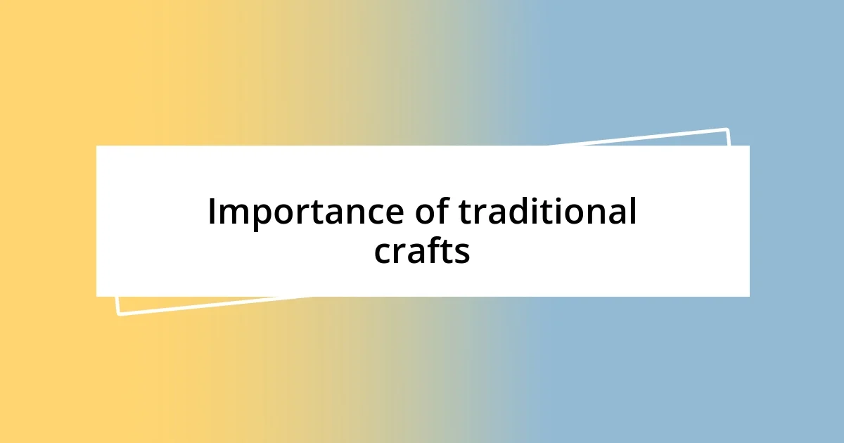 Importance of traditional crafts