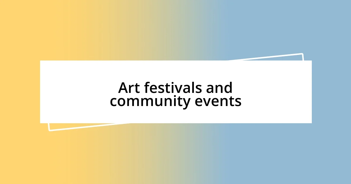 Art festivals and community events