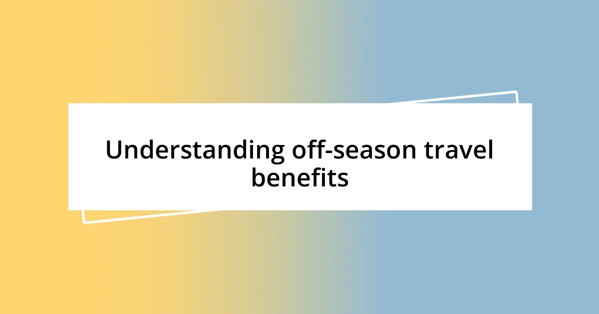 Understanding off-season travel benefits