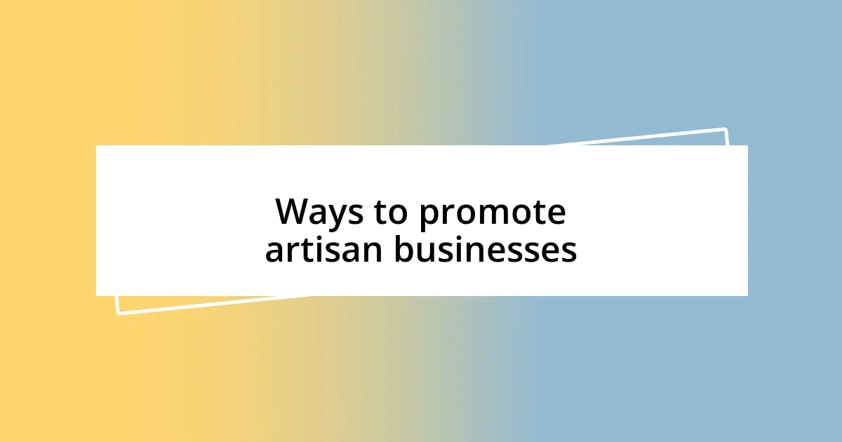 Ways to promote artisan businesses