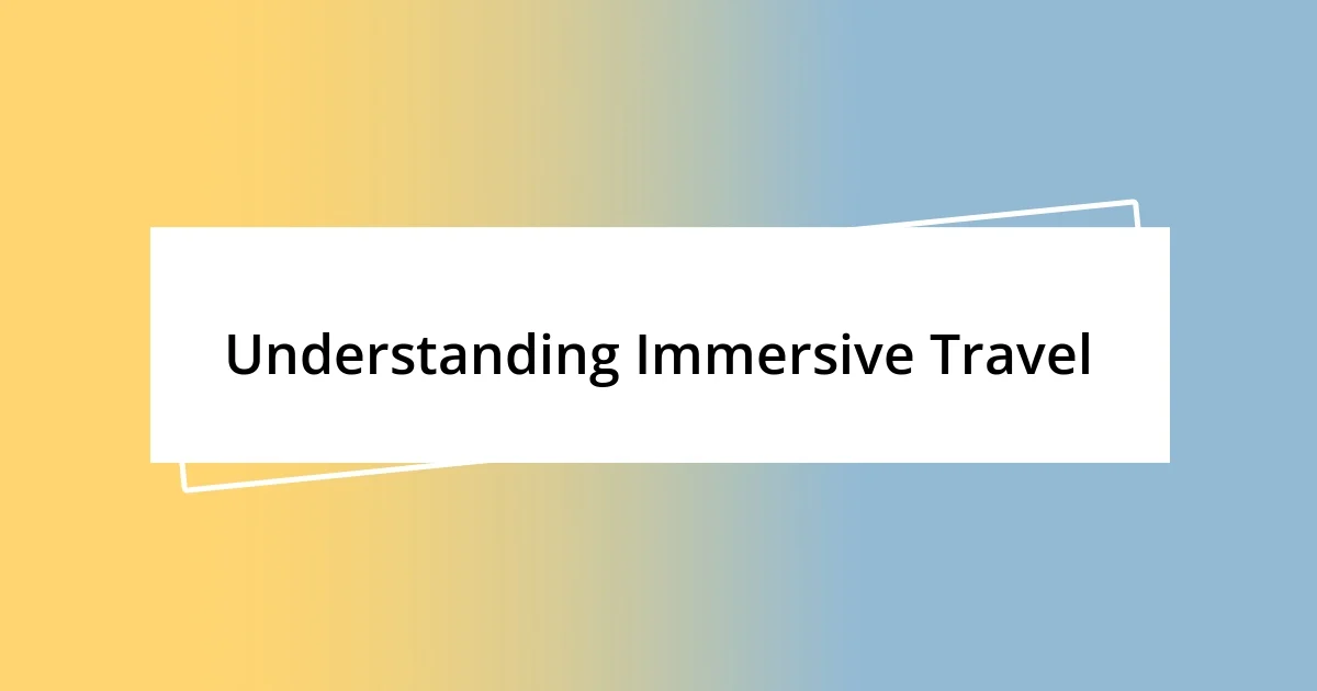 Understanding Immersive Travel