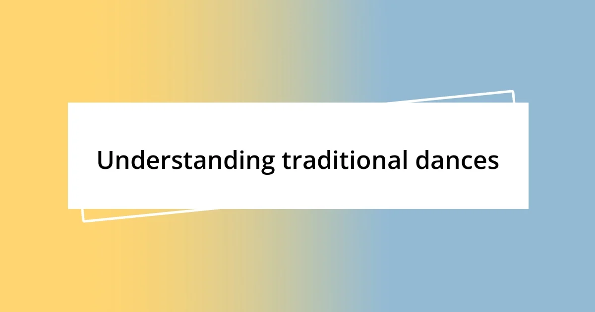 Understanding traditional dances