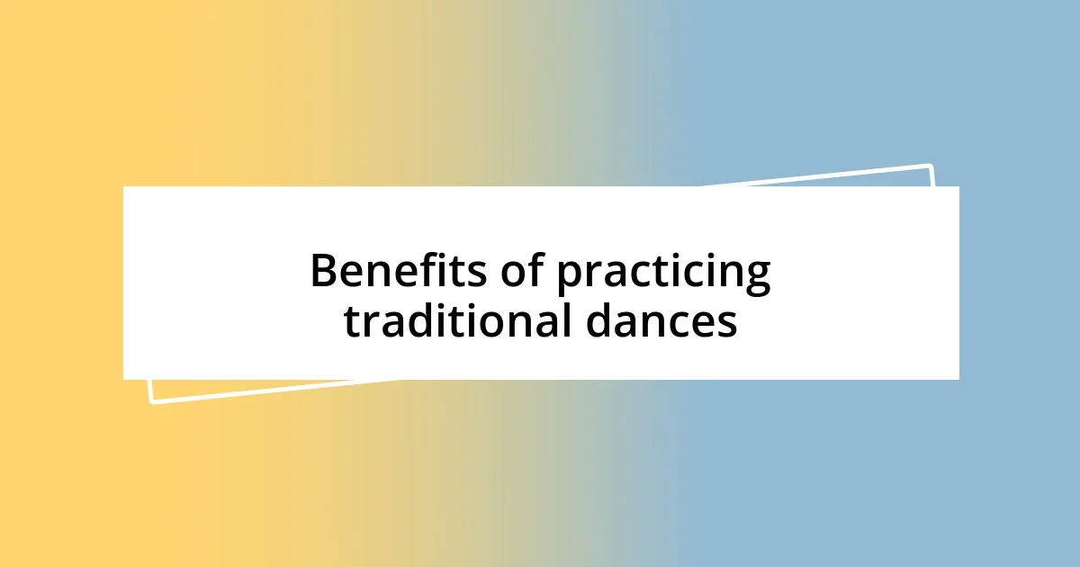 Benefits of practicing traditional dances