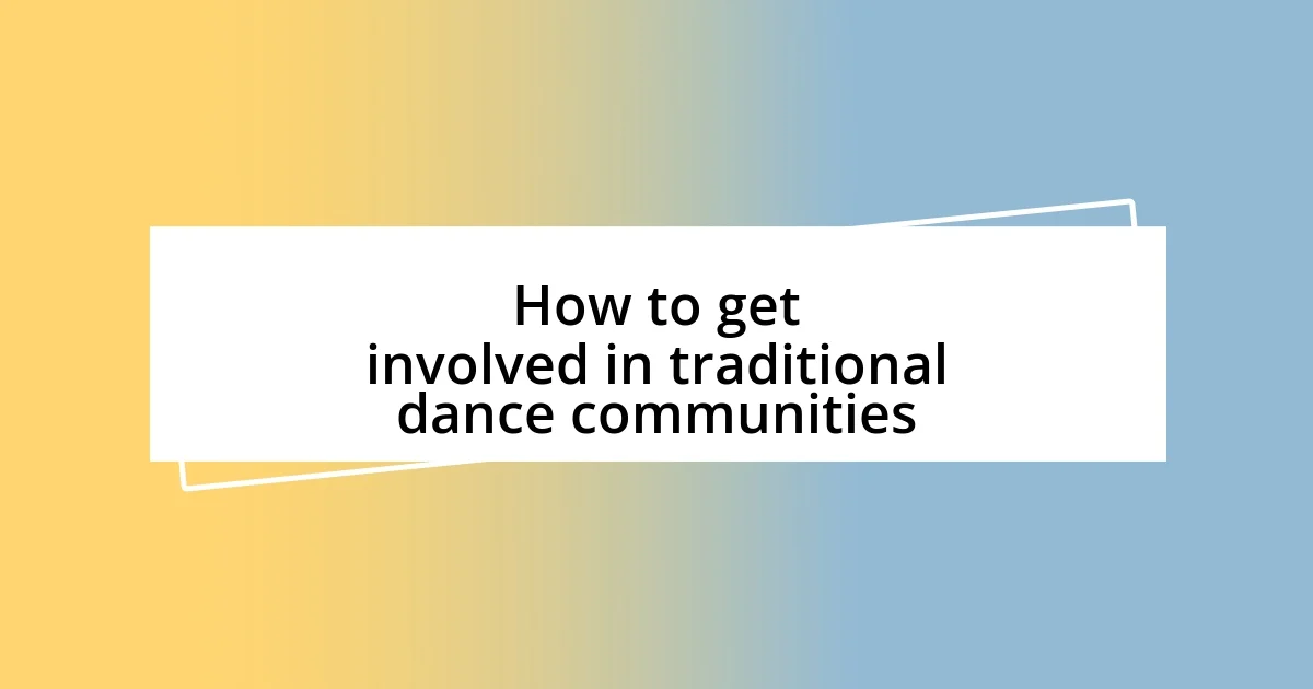 How to get involved in traditional dance communities