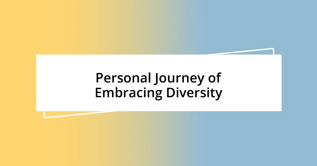 Personal Journey of Embracing Diversity