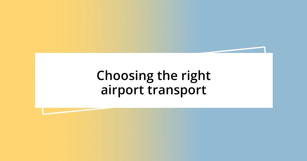 Choosing the right airport transport