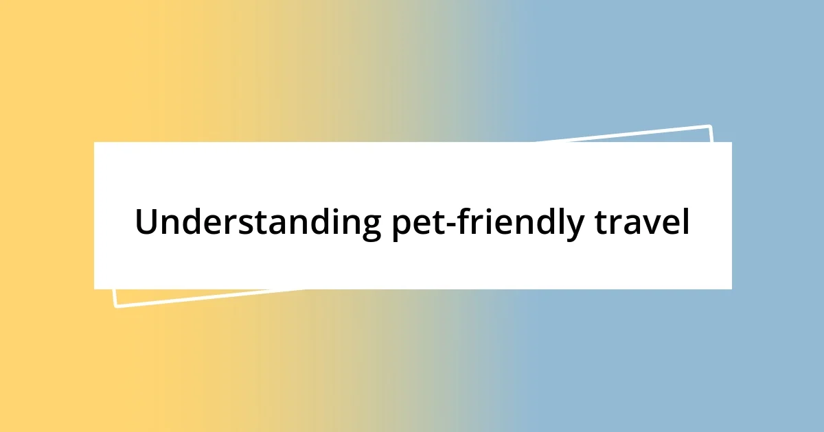 Understanding pet-friendly travel