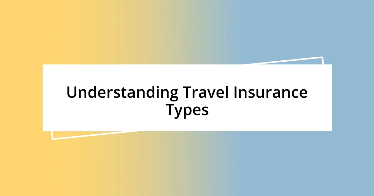 Understanding Travel Insurance Types